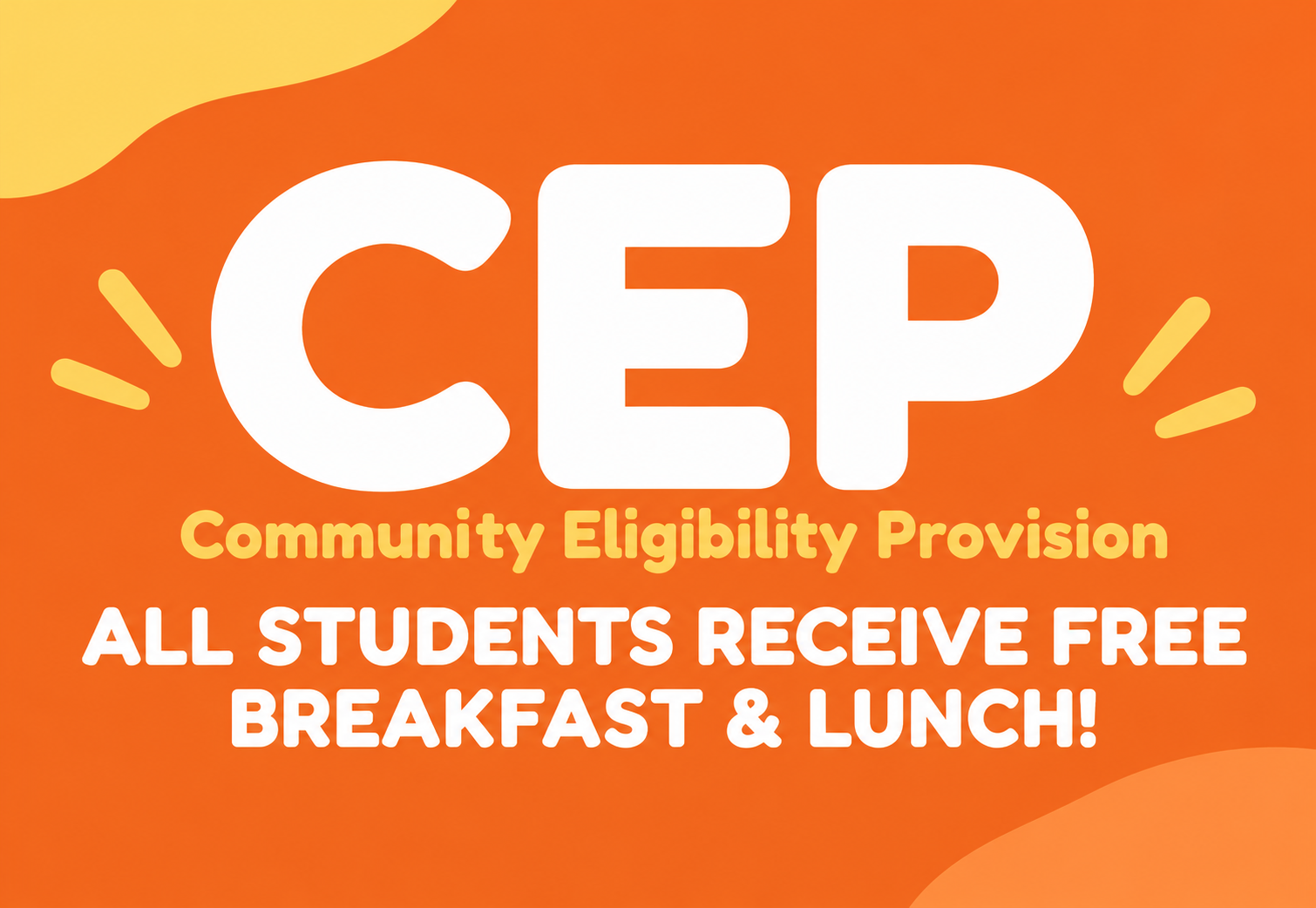 Orange graphic explaining the Community Eligibility Provision (CEP), with text stating that all students receive free breakfast and lunch.